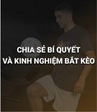 Chia sẻ bí quyết và kinh nghiệm bắt kèo