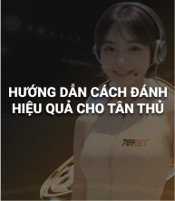 Hướng dẫn cách đánh hiệu quả cho tân thủ