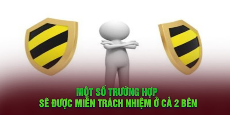 Chính sách miễn trừ trách nhiệm trong các trường hợp