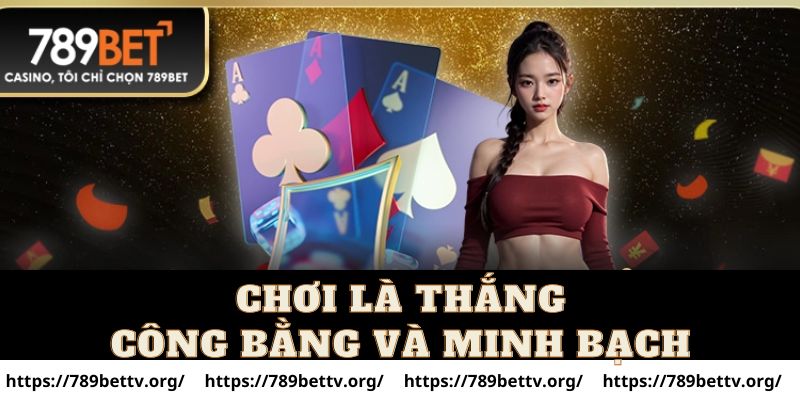 Chơi là thắng - Công bằng và minh bạch