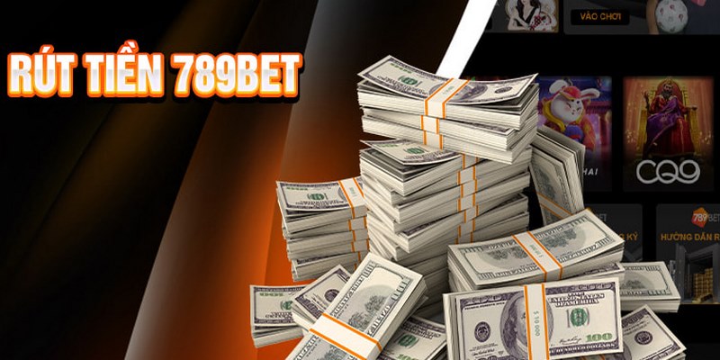 Nghiên cứu cách rút tiền 789BET nhanh, gọn từ chuyên gia